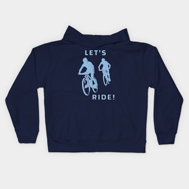 Let's Ride Kids Hoodie by DiscoverNow